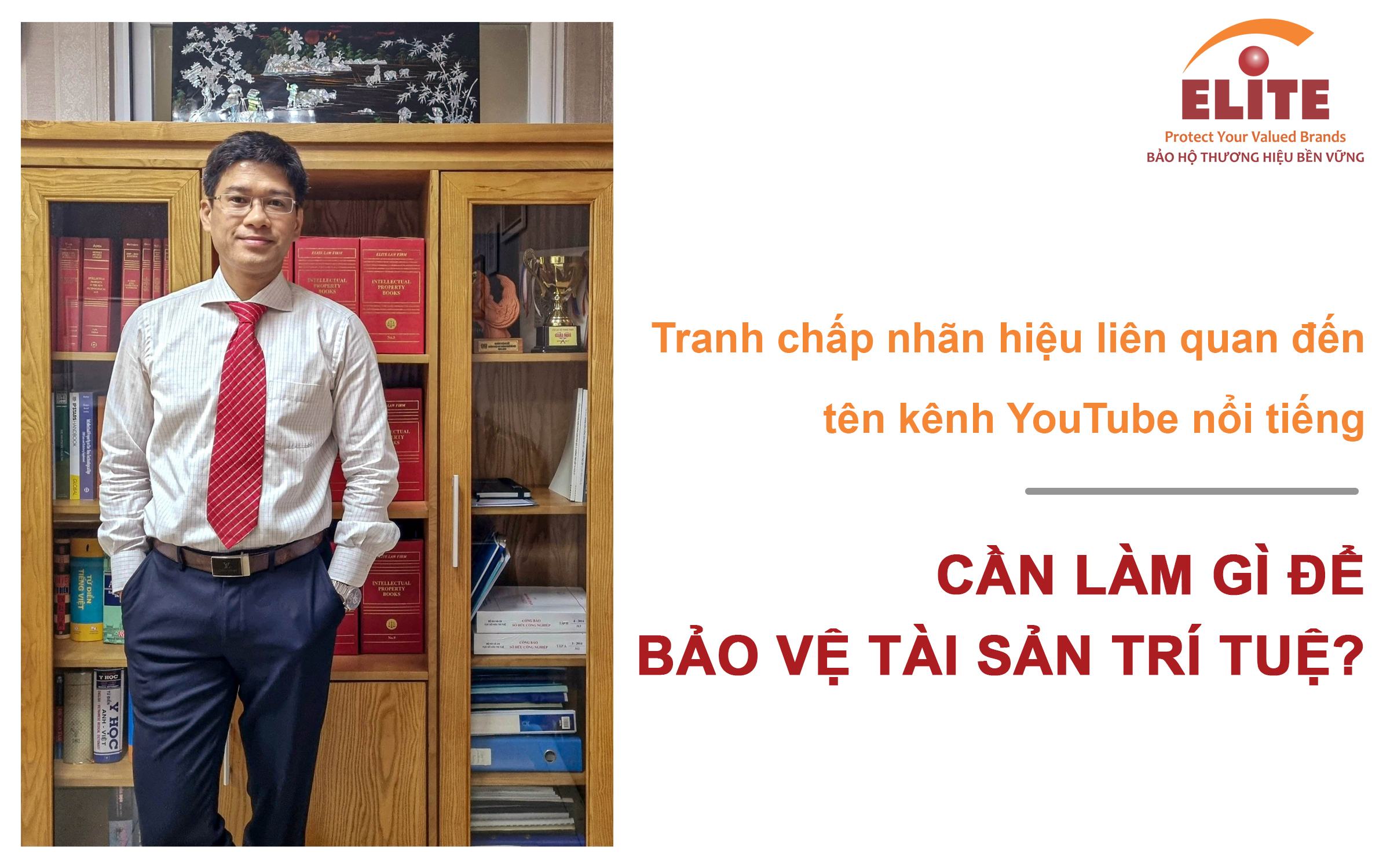 Tranh chấp nhãn hiệu liên quan đến tên kênh YouTube nổi tiếng – Cần làm gì để bảo vệ tài sản trí tuệ