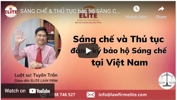 Sáng chế và thủ tục bảo hộ sáng chế tại Việt Nam By ELITE LAW FIRM