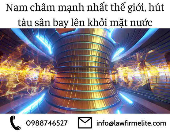 Nam châm mạnh nhất thế giới, hút tàu sân bay lên khỏi mặt nước: ‘Át chủ bài’ của ITER!