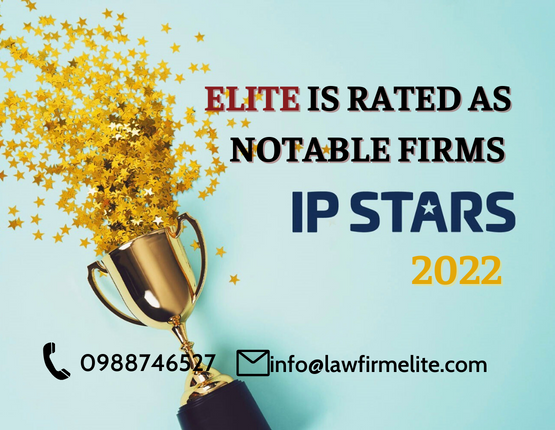ELITE LAW FIRM – A NOTABLE FIRM BY IP STAR 2022