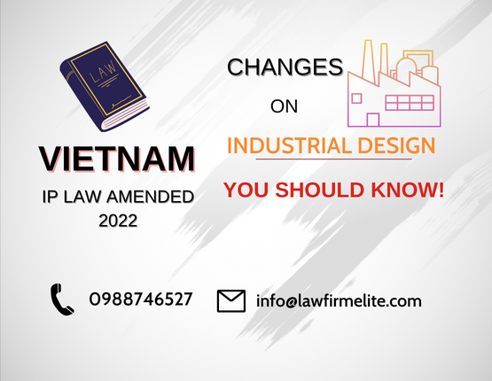 VIETNAM IP LAW AMENDED IN 2023 – IMPORTANT CHANGES ON PROTECTION OF INDUSTRIAL DESIGN YOU SHOULD KNOW